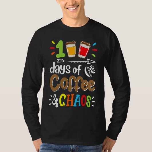 100 Days Of Coffee & Chaos 100th Day Of School Tea T-Shirt (Vorderseite)