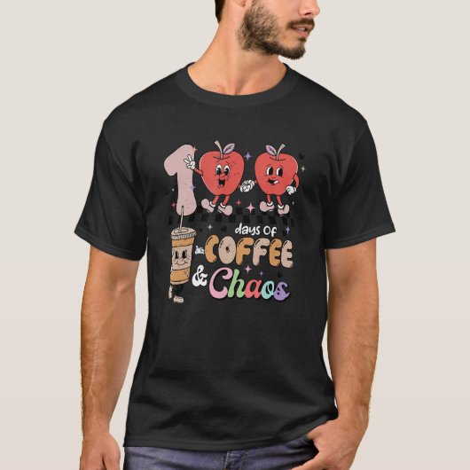 100 Days Of Coffee & Chaos 100th Day School Teache T-Shirt (Vorderseite)