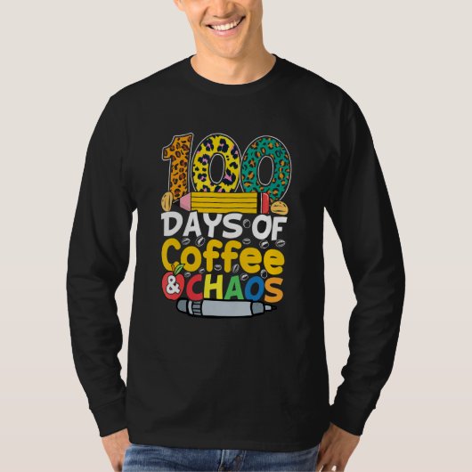 100 Days Of Coffee Chaos  Student Teacher T-Shirt (Vorderseite)