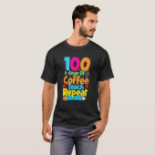 100 Days Of Coffee Teach Repeat  Student Teacher T-Shirt (Vorne ganz)