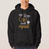 100 Days of Coffee Teach Repeat Teacher Coffe Caff Hoodie (Vorderseite)