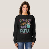 100 Days Of Coffee Teach Repeat Teachers 100th Day Sweatshirt (Vorne ganz)
