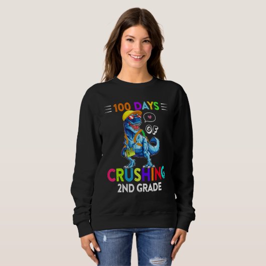 100 Days Of Crushing 2nd Grade Second Grade T Rex Sweatshirt (Vorne ganz)