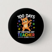 100 Days Of Driving My Teacher Claws Dabbing Cat S Button (Vorderseite)