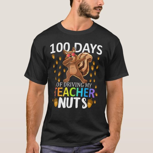 100 Days Of Driving My Teacher Nuts 100th Day Of S T-Shirt (Vorderseite)