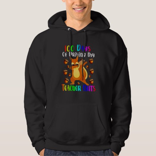 100 Days of Driving My Teacher Nuts Dabbing Squirr Hoodie (Vorderseite)