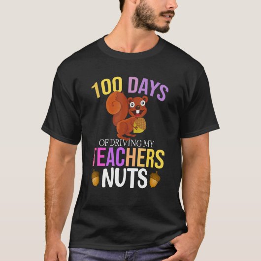 100 Days of Driving My Teacher Nuts Squirrel Schoo T-Shirt (Vorderseite)