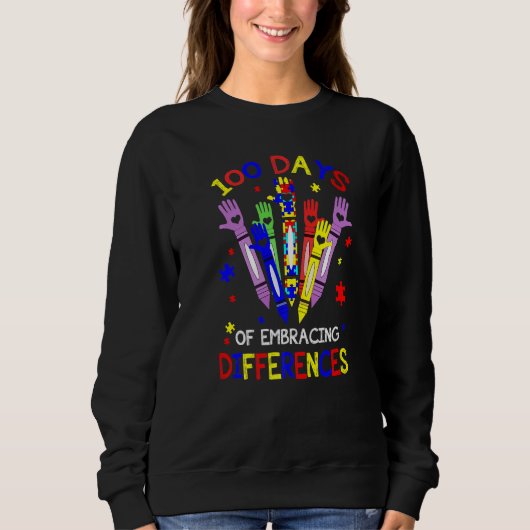 100 Days Of Embracing Differences Autism 100th Day Sweatshirt (Vorderseite)
