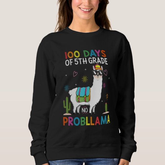 100 Days Of Fifth 5th Grade No Prob Llama Teacher Sweatshirt (Vorderseite)