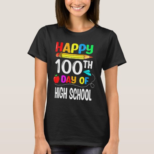 100 Days Of High School Happy 100th Day Of School T-Shirt (Vorderseite)