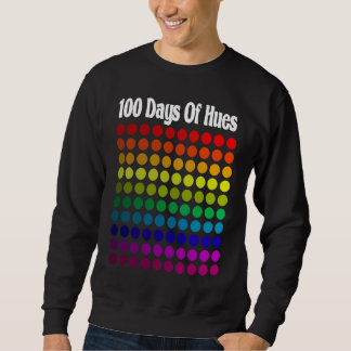 100 Days Of Hues Colors School Teacher & Student Sweatshirt