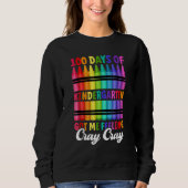 100 Days Of Kindergarten Got Me Feeling Cray Cray Sweatshirt (Vorderseite)