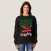 100 Days Of Kindergarten Got Me Feeling Cray Cray  Sweatshirt (Vorne ganz)