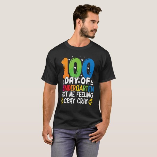100 Days Of Kindergarten Got Me Feeling Cray Cray T-Shirt (Vorne ganz)