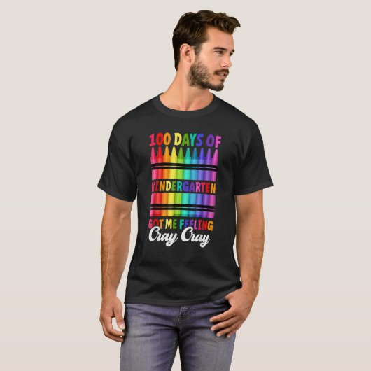 100 Days Of Kindergarten Got Me Feeling Cray Cray T-Shirt (Vorne ganz)