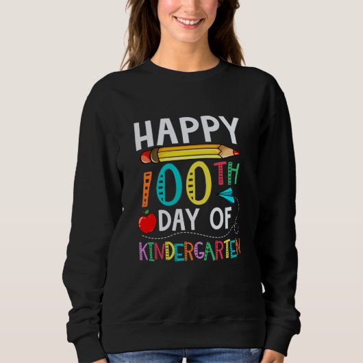 100 Days Of Kindergarten Happy 100th Day Of School Sweatshirt (Vorderseite)