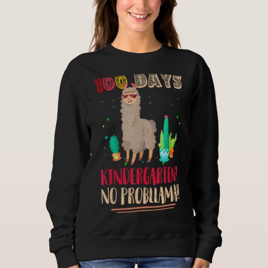 100 Days of Kindergarten No Probllama Llama Teache Sweatshirt (Vorderseite)