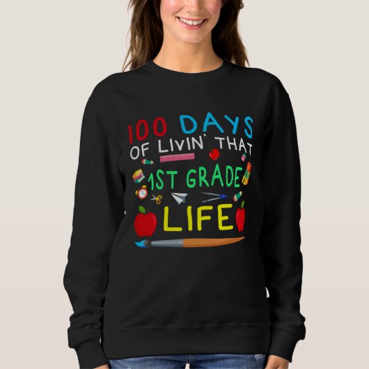 100 Days of Livin That 1st Grade Life Students Tea Sweatshirt (Vorderseite)