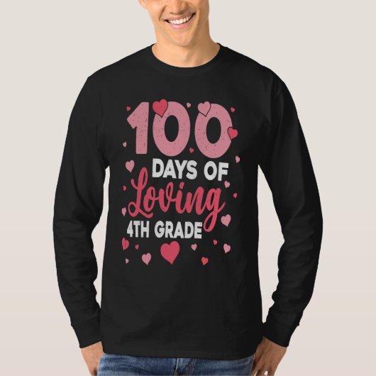 100 Days Of Loving 4th Grade 100th Day Of School T T-Shirt (Vorderseite)