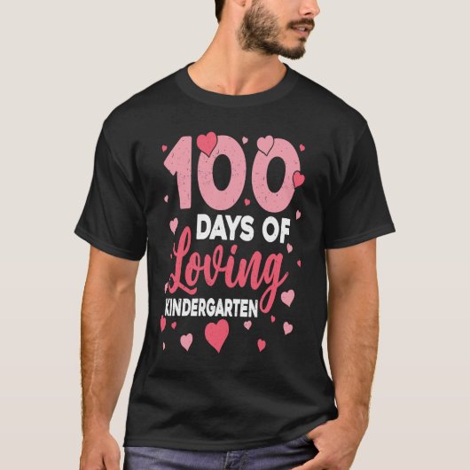 100 Days Of Loving Kindergarten 100th Day Of Schoo T-Shirt (Vorderseite)