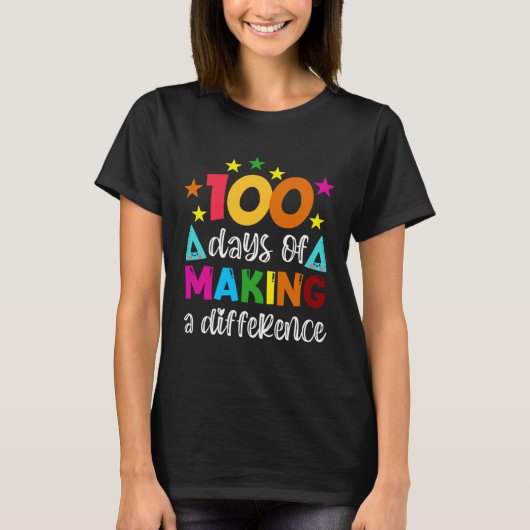 100 Days Of Making A Difference School Teacher 100 T-Shirt (Vorderseite)