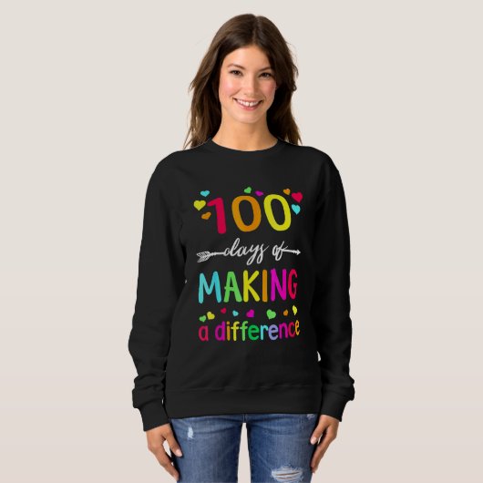 100 Days Of Making Difference Teacher 100th Day Of Sweatshirt (Vorne ganz)