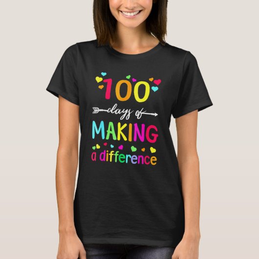 100 Days Of Making Difference Teacher 100th Day Of T-Shirt (Vorderseite)