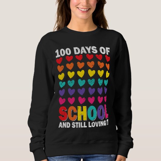 100 Days of school and still loving it Hearts Cute Sweatshirt (Vorderseite)