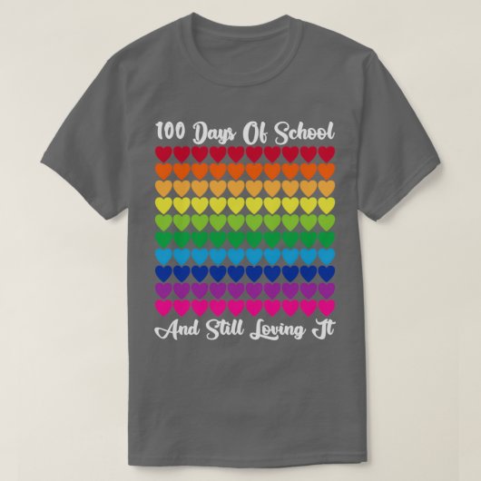 100 Days Of School And Still Loving It Teacher Or T-Shirt (Design vorne)