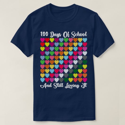 100 Days Of School And Still Loving It Teacher Or T-Shirt (Design vorne)
