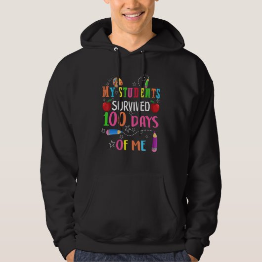 100 Days Of School For Teacher My Students Survive Hoodie (Vorderseite)