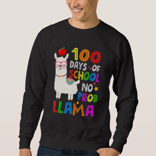 100 Days Of School Funny No Probllama Llama 100th Sweatshirt (Vorderseite)