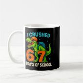 100 Days Of School I Crushed 67 Days Of School Stu Kaffeetasse (Links)