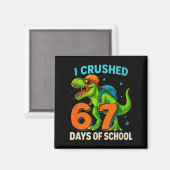 100 Days Of School I Crushed 67 Days Of School Stu Magnet (Vorderseite/Rückseite)