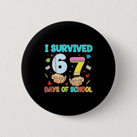 100 Days Of School I Survived 67 Days Of School Te Button (Vorderseite)