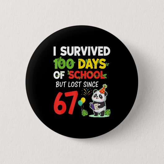 100 Days Of School I Survived But Lost Since 67 Me Button (Vorderseite)