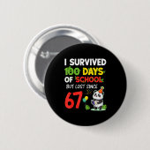 100 Days Of School I Survived But Lost Since 67 Me Button (Vorne & Hinten)