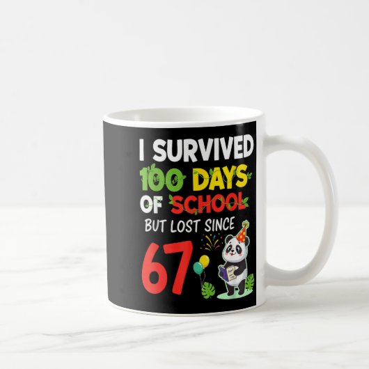 100 Days Of School I Survived But Lost Since 67 Me Kaffeetasse (Rechts)