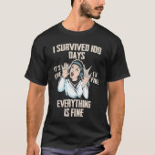 100 Days of School It's fine I'm fine Everything T-Shirt (Vorderseite)
