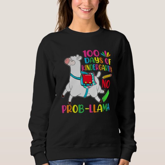 100 Days Of School Kindergarten No Prob Llama Teac Sweatshirt (Vorderseite)