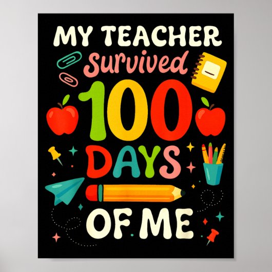100 Days Of School My Teacher Survived 100 Days Of Poster (Vorne)