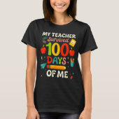 100 Days Of School My Teacher Survived 100 Days Of T-Shirt (Vorderseite)