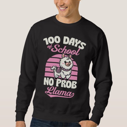 100 Days Of School No Prob Llama Cute Animal  Joke Sweatshirt (Vorderseite)