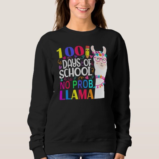 100 Days Of School No Prob Llama Llama Teacher And Sweatshirt (Vorderseite)