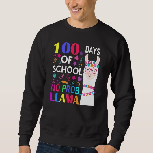 100 Days Of School No Prob Llama Llama Teacher Stu Sweatshirt (Vorderseite)