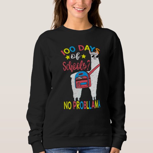 100 Days of School No Probllama Llama 100th Day Of Sweatshirt (Vorderseite)