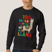 100 Days of School No Probllama Llama 100th Day Te Sweatshirt (Vorderseite)