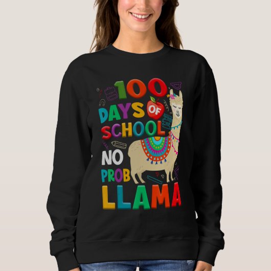 100 Days of School No Probllama Llama 100th Day Te Sweatshirt (Vorderseite)