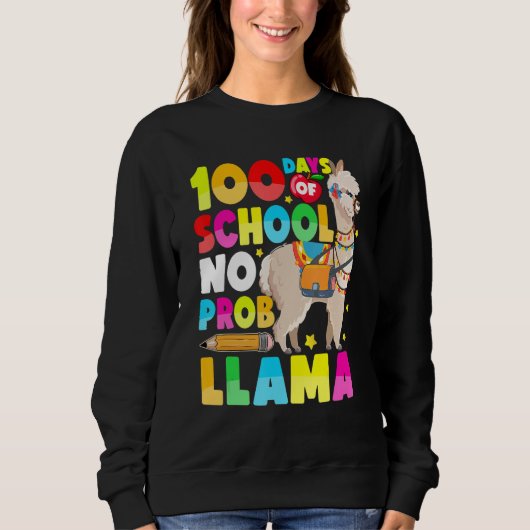 100 Days Of School No Probllama Llama Happy 100th  Sweatshirt (Vorderseite)