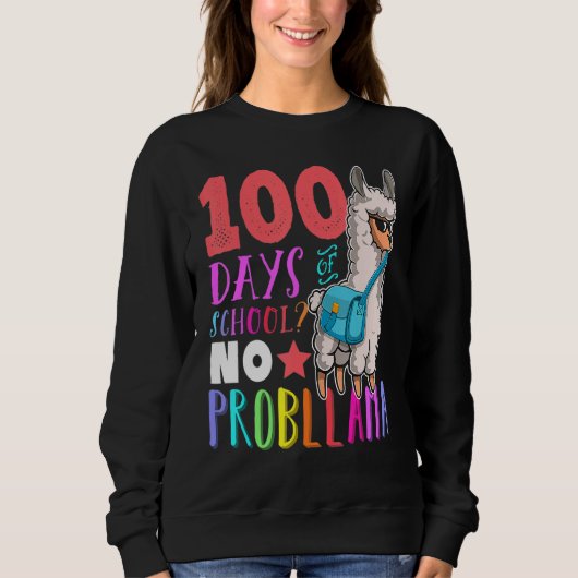 100 Days Of School No Probllama Llama Happy 100th Sweatshirt (Vorderseite)